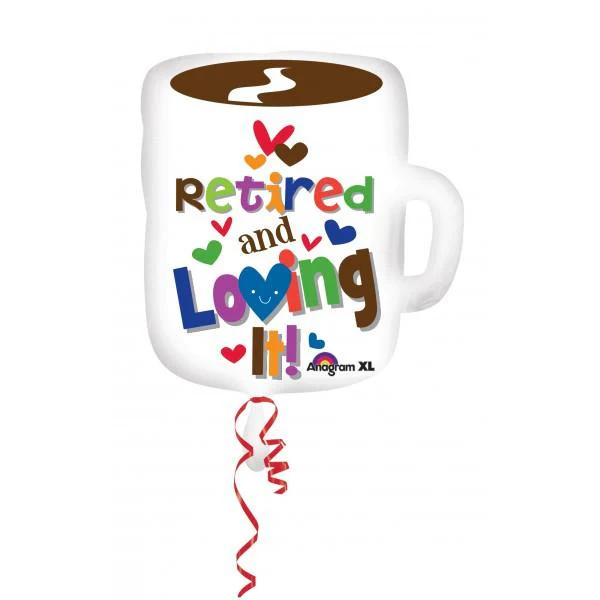 Retired and Loving It Balloon - $9.99